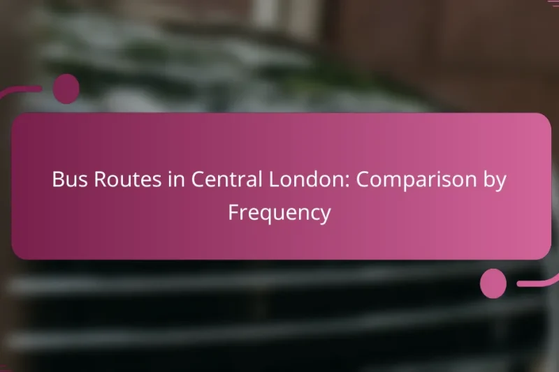 Bus Routes in Central London: Comparison by Frequency