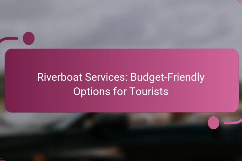Riverboat Services: Budget-Friendly Options for Tourists