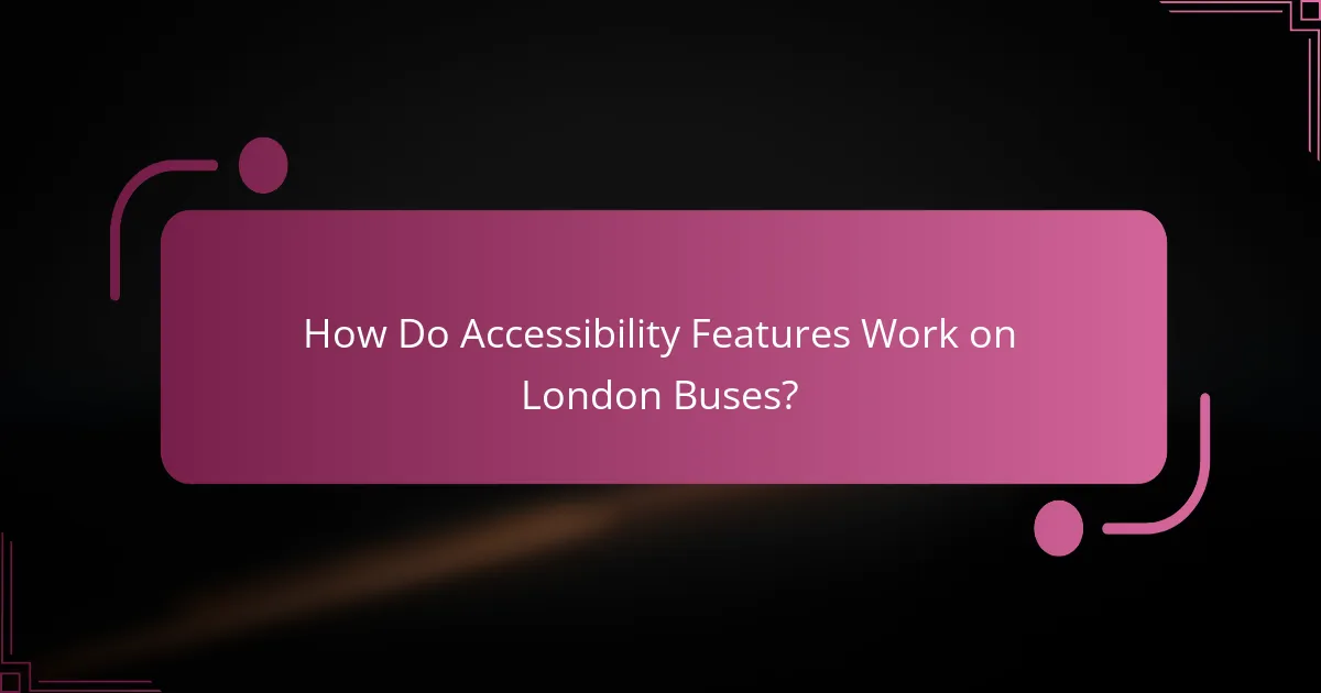How Do Accessibility Features Work on London Buses?