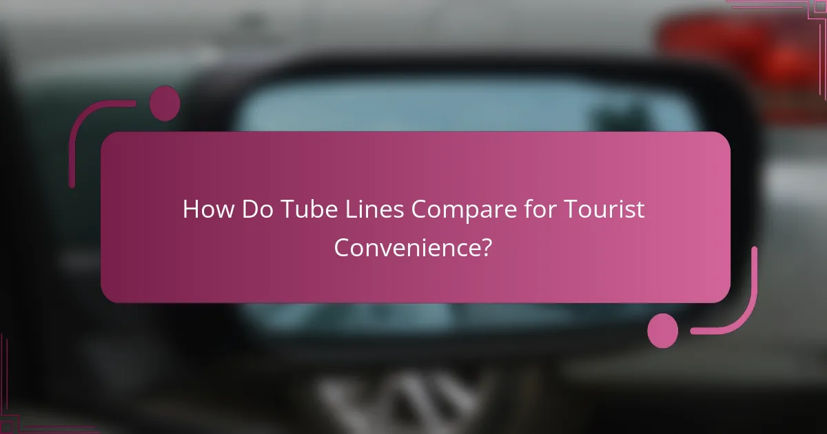 How Do Tube Lines Compare for Tourist Convenience?