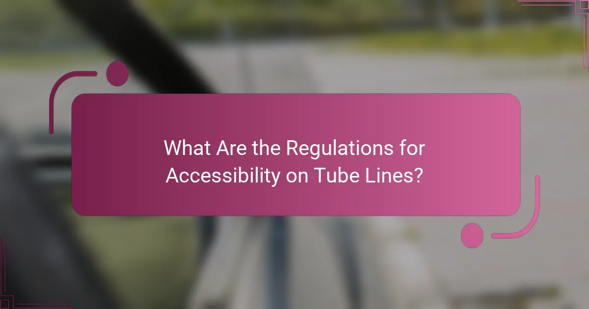 What Are the Regulations for Accessibility on Tube Lines?