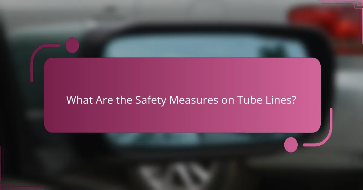 What Are the Safety Measures on Tube Lines?