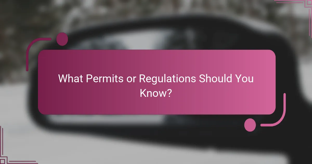 What Permits or Regulations Should You Know?
